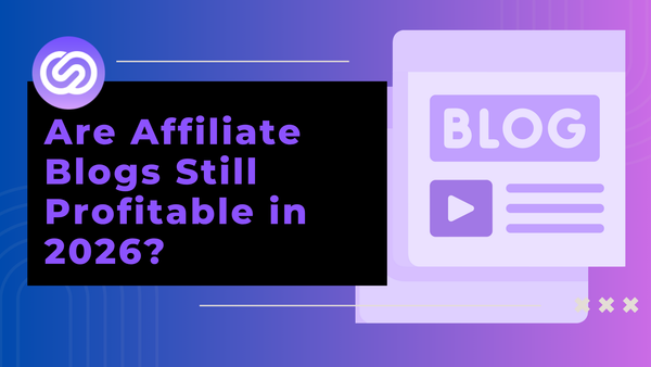Are Affiliate Blogs Still Profitable in 2026?